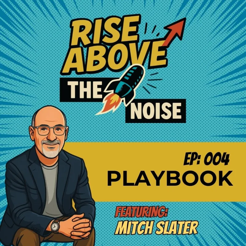 ProudMouth’s Rise Above The Noise EP. 004 Playbook