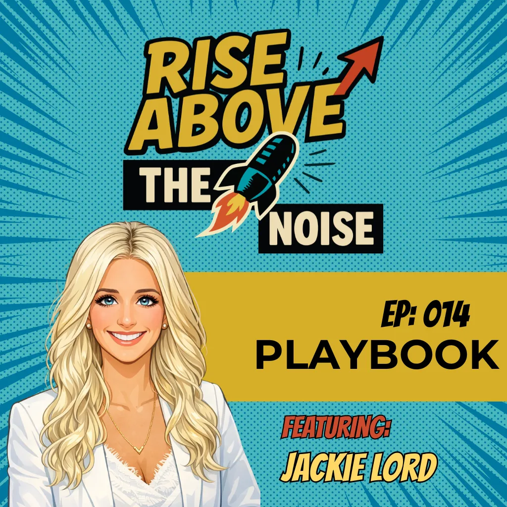 ProudMouth's Rise Above The Noise EP. 014 Playbook