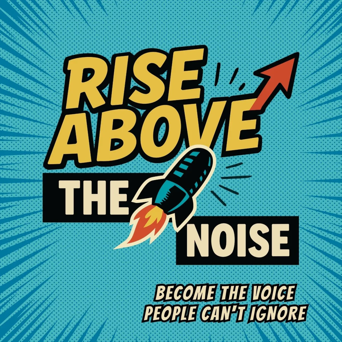 Rise Above The Noise