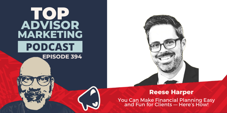 A red graphic that reads: You Can Make Financial Planning Easy and Fun for Clients –– Here’s How! With Reese Harper (Ep. 394) Above the title, there is a headshot of Reese. He has short hair and glasses. He's smiling with his teeth showing.