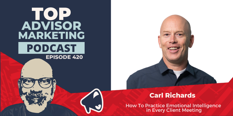 How To Practice Emotional Intelligence in Every Client Meeting With Carl Richards (Ep. 420)