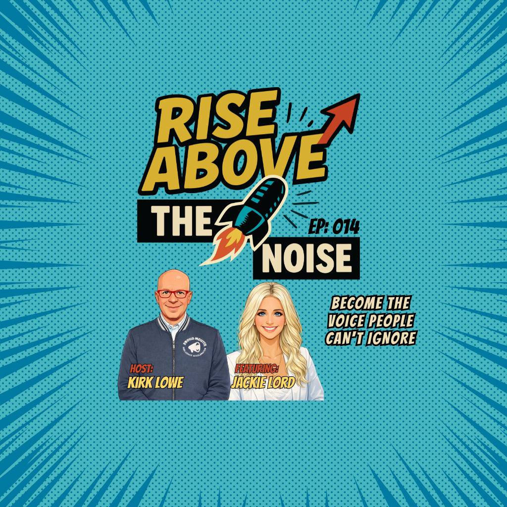 Rise Above The Noise podcast cover, episode 014, host Kirk Lowe with guest Jackie Lord